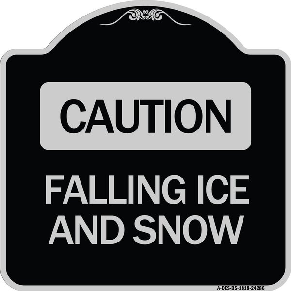 Signmission Caution Falling Ice and Snow Heavy-Gauge Aluminum Architectural Sign, 18" x 18", BS-1818-24286 A-DES-BS-1818-24286